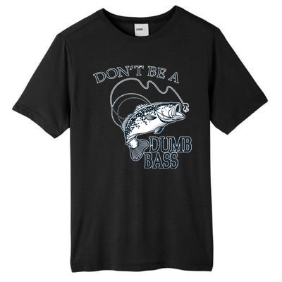 Funny Fishing - Don't Be A Dumb Bass Tall Fusion ChromaSoft Performance T-Shirt