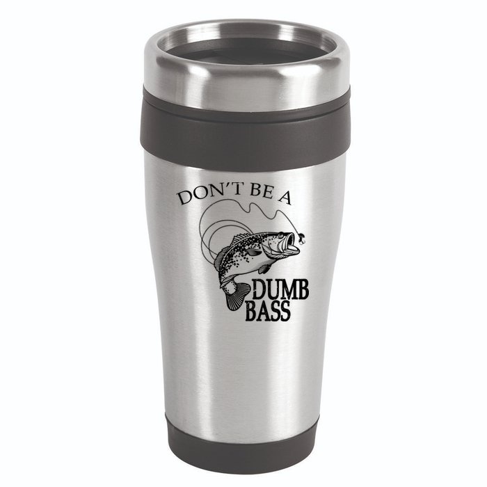 Funny Fishing - Don't Be A Dumb Bass 16oz Travel Tumbler