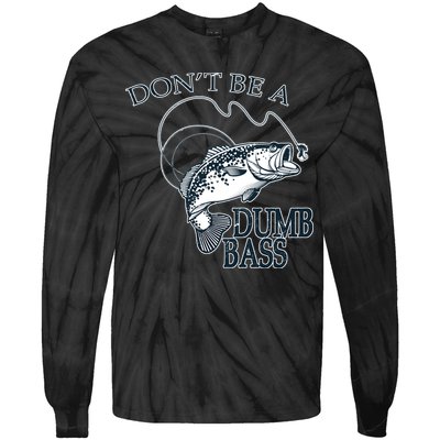 Funny Fishing - Don't Be A Dumb Bass Tie-Dye Long Sleeve Shirt