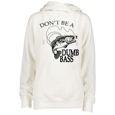 Funny Fishing - Don't Be A Dumb Bass Womens Funnel Neck Pullover Hood