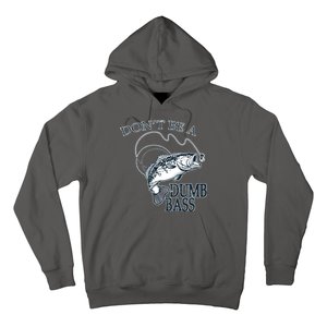 Funny Fishing - Don't Be A Dumb Bass Hoodie