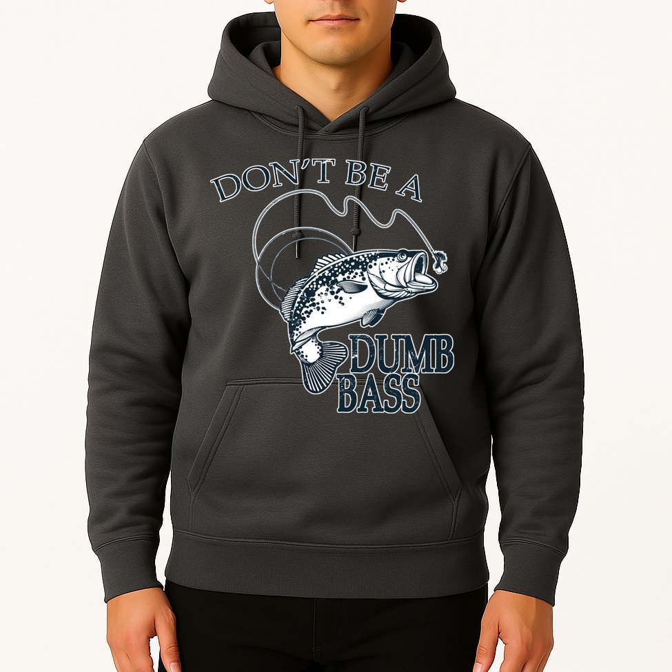Funny Fishing - Don't Be A Dumb Bass Hoodie
