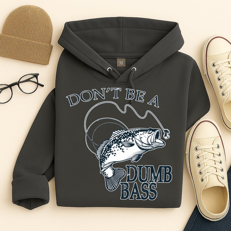Funny Fishing - Don't Be A Dumb Bass Hoodie
