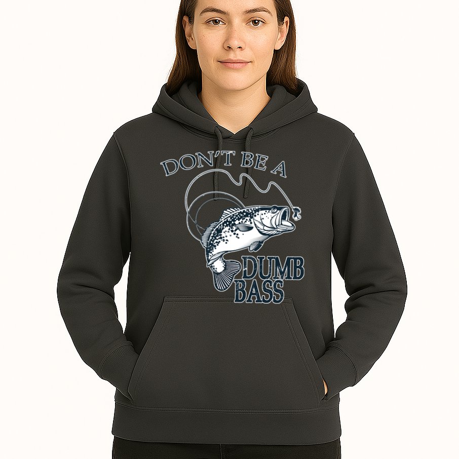 Funny Fishing - Don't Be A Dumb Bass Hoodie
