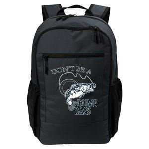 Funny Fishing - Don't Be A Dumb Bass Daily Commute Backpack