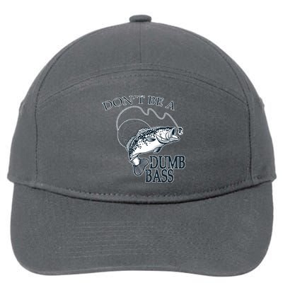 Funny Fishing - Don't Be A Dumb Bass 7-Panel Snapback Hat