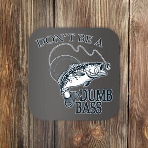 Funny Fishing - Don't Be A Dumb Bass Coaster