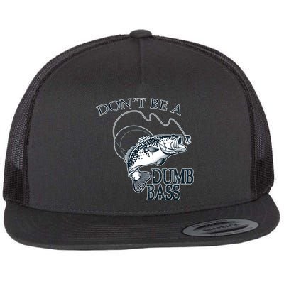 Funny Fishing - Don't Be A Dumb Bass Flat Bill Trucker Hat