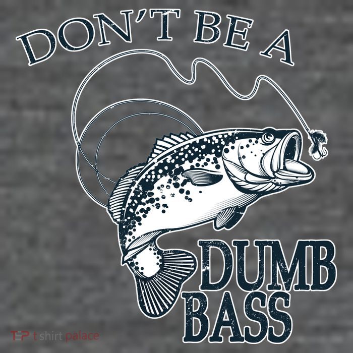 Funny Fishing - Don't Be A Dumb Bass Poster
