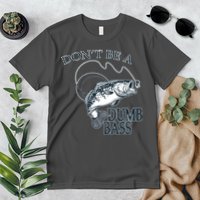 Funny Fishing - Don't Be A Dumb Bass Premium T-Shirt