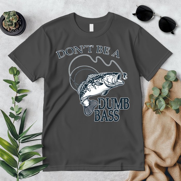 Funny Fishing - Don't Be A Dumb Bass Premium T-Shirt