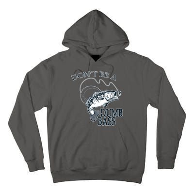 Funny Fishing - Don't Be A Dumb Bass Tall Hoodie