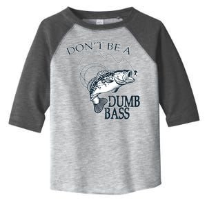 Funny Fishing - Don't Be A Dumb Bass Toddler Fine Jersey T-Shirt