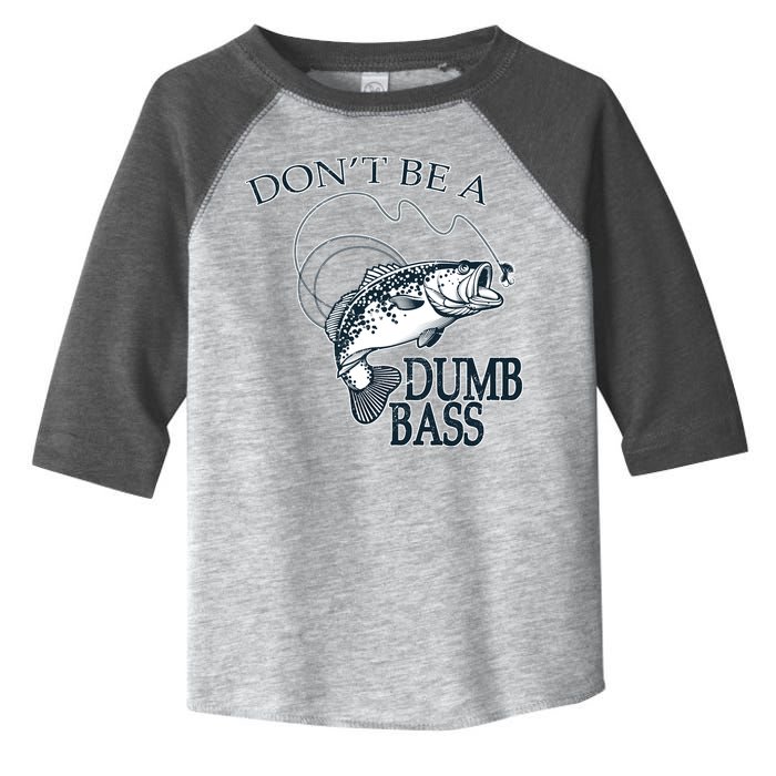 Funny Fishing - Don't Be A Dumb Bass Toddler Fine Jersey T-Shirt