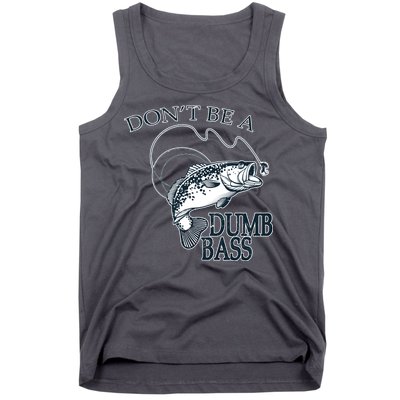 Funny Fishing - Don't Be A Dumb Bass Tank Top