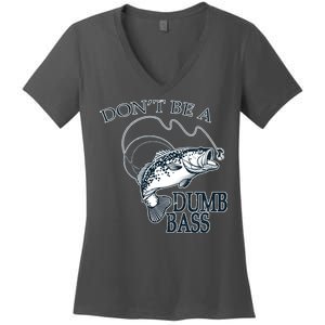 Funny Fishing - Don't Be A Dumb Bass Women's V-Neck T-Shirt