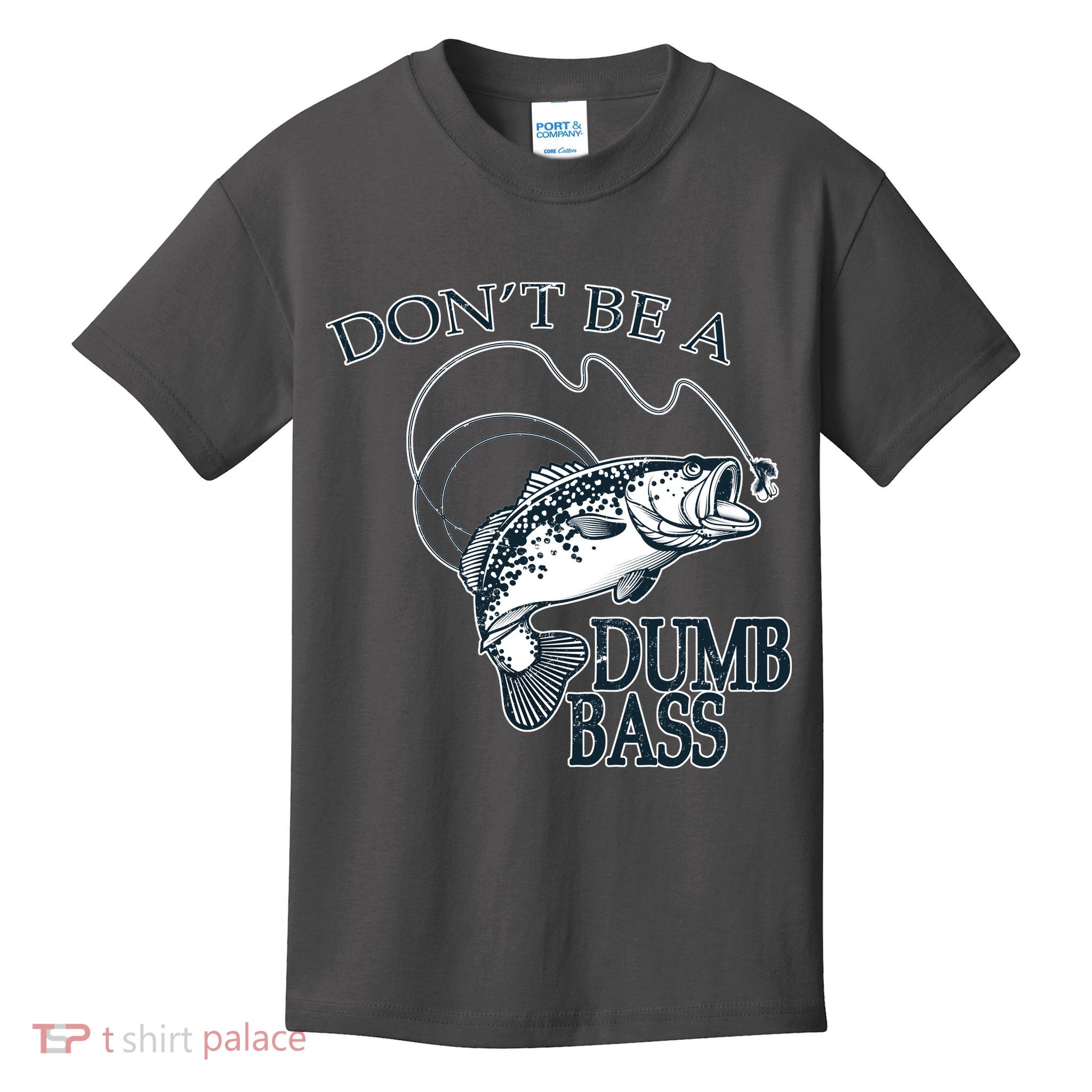 Funny Fishing - Don't Be A Dumb Bass Kids T-Shirt