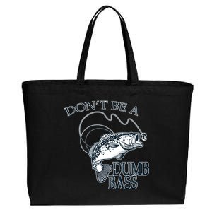 Funny Fishing - Don't Be A Dumb Bass Cotton Canvas Jumbo Tote