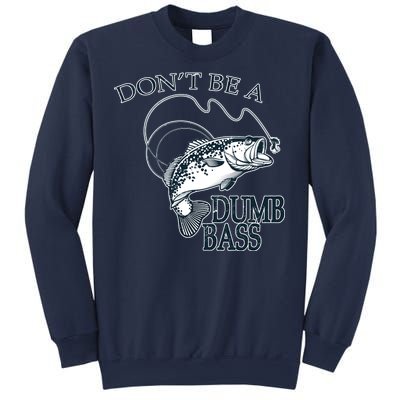 Funny Fishing - Don't Be A Dumb Bass Sweatshirt