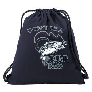 Funny Fishing - Don't Be A Dumb Bass Drawstring Bag