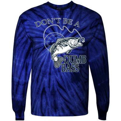 Funny Fishing - Don't Be A Dumb Bass Tie-Dye Long Sleeve Shirt