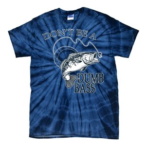 Funny Fishing - Don't Be A Dumb Bass Tie-Dye T-Shirt