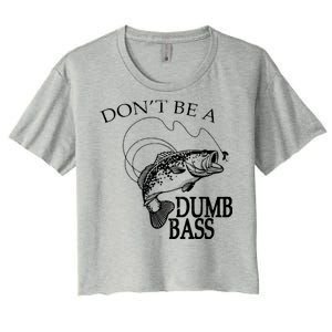 Funny Fishing - Don't Be A Dumb Bass Women's Crop Top Tee