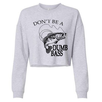 Funny Fishing - Don't Be A Dumb Bass Cropped Pullover Crew