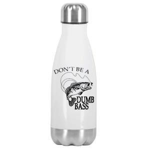 Funny Fishing - Don't Be A Dumb Bass Stainless Steel Insulated Water Bottle