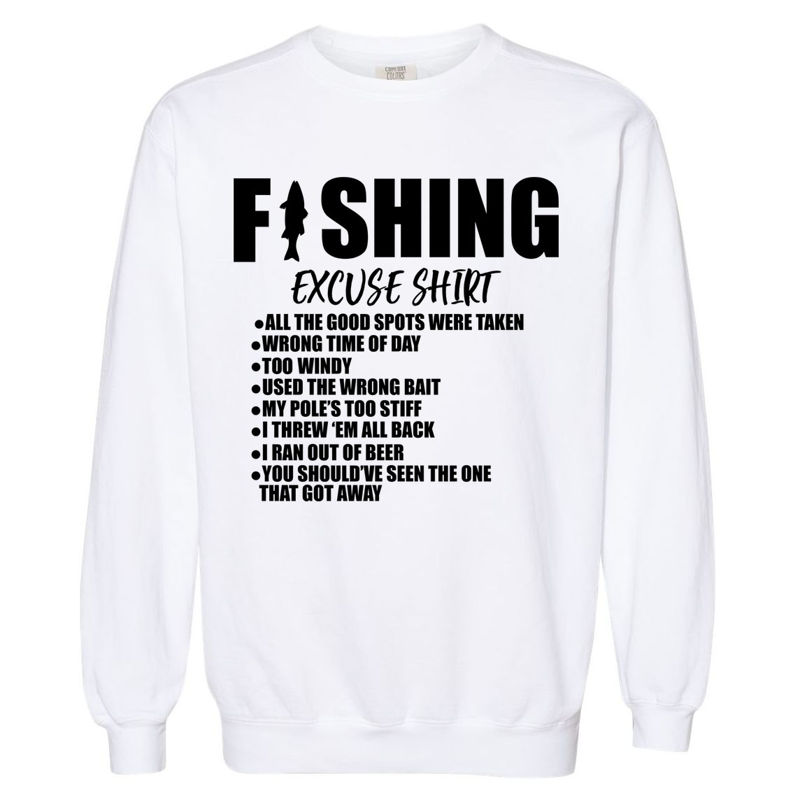 Funny Fishing Excuses Garment-Dyed Sweatshirt