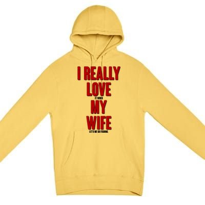 Funny Fishing I Really Love My Wife  Premium Pullover Hoodie