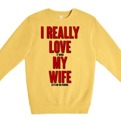 Funny Fishing I Really Love My Wife  Premium Crewneck Sweatshirt