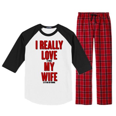 Funny Fishing I Really Love My Wife  Raglan Sleeve Pajama Set