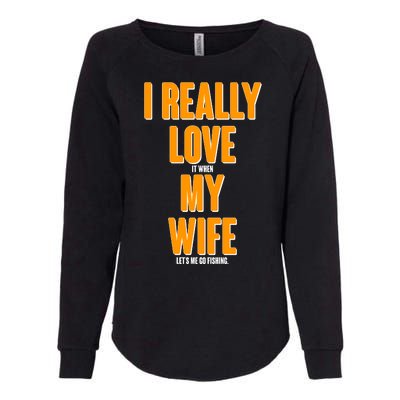 Funny Fishing I Really Love My Wife  Womens California Wash Sweatshirt