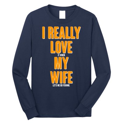 Funny Fishing I Really Love My Wife  Long Sleeve Shirt