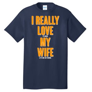 Funny Fishing I Really Love My Wife  Tall T-Shirt