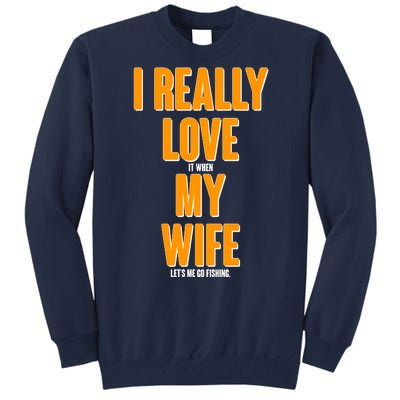 Funny Fishing I Really Love My Wife  Tall Sweatshirt