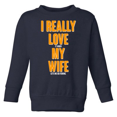 Funny Fishing I Really Love My Wife  Toddler Sweatshirt