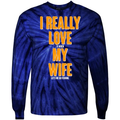 Funny Fishing I Really Love My Wife  Tie-Dye Long Sleeve Shirt