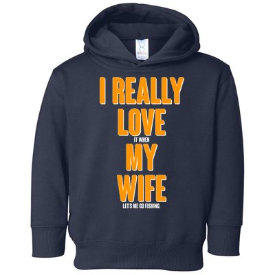 Funny Fishing I Really Love My Wife  Toddler Hoodie