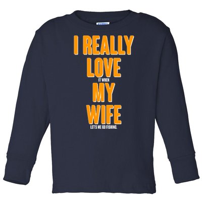 Funny Fishing I Really Love My Wife  Toddler Long Sleeve Shirt