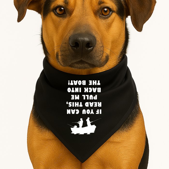 Funny Fishing: If You Can Read This Pull Me Back Into The Boat USA-Made Doggie Bandana