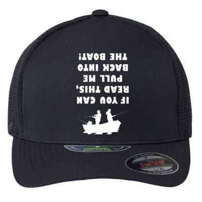 Funny Fishing: If You Can Read This Pull Me Back Into The Boat Flexfit Unipanel Trucker Cap