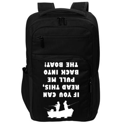 Funny Fishing: If You Can Read This Pull Me Back Into The Boat Impact Tech Backpack