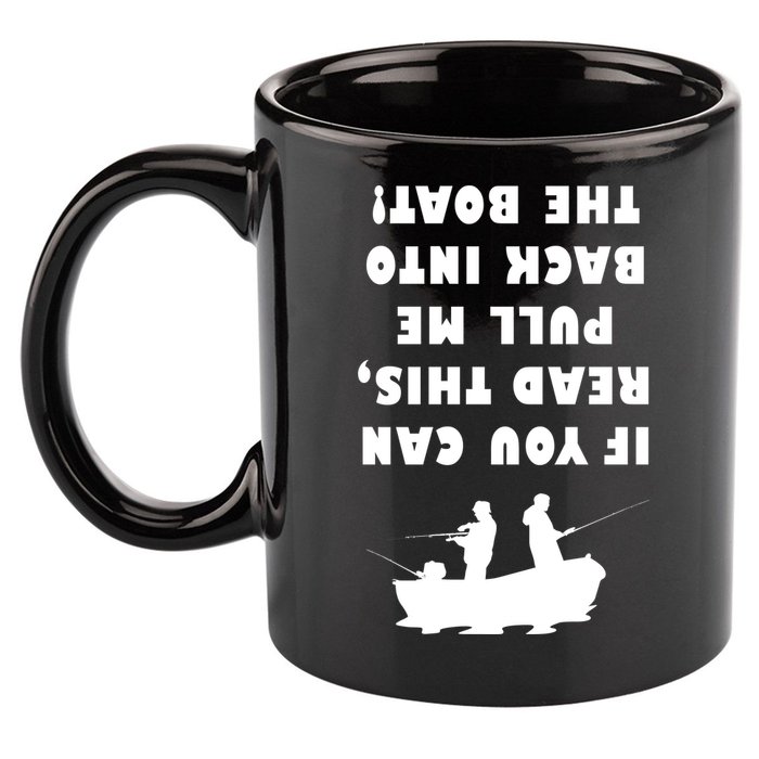 Funny Fishing: If You Can Read This Pull Me Back Into The Boat 11oz C Handle Ceramic Mug