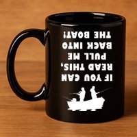Funny Fishing: If You Can Read This Pull Me Back Into The Boat 11oz C Handle Ceramic Mug