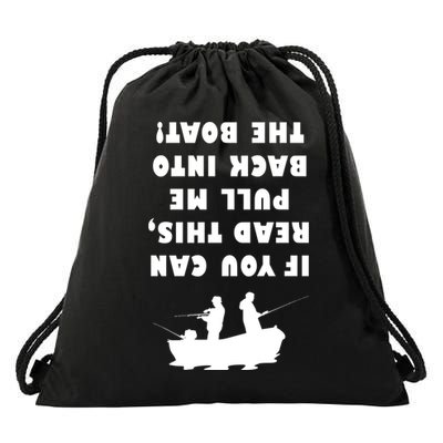 Funny Fishing: If You Can Read This Pull Me Back Into The Boat Drawstring Bag
