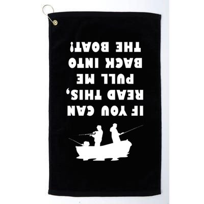 Funny Fishing: If You Can Read This Pull Me Back Into The Boat Golf Towel