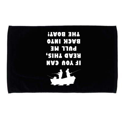 Funny Fishing: If You Can Read This Pull Me Back Into The Boat Microfiber Hand Towel