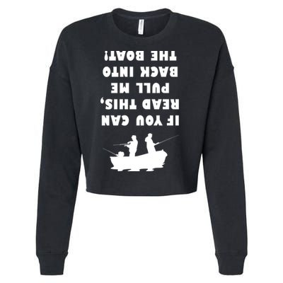 Funny Fishing: If You Can Read This Pull Me Back Into The Boat Cropped Pullover Crew